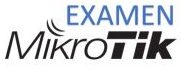 Examen de certificare Mikrotik